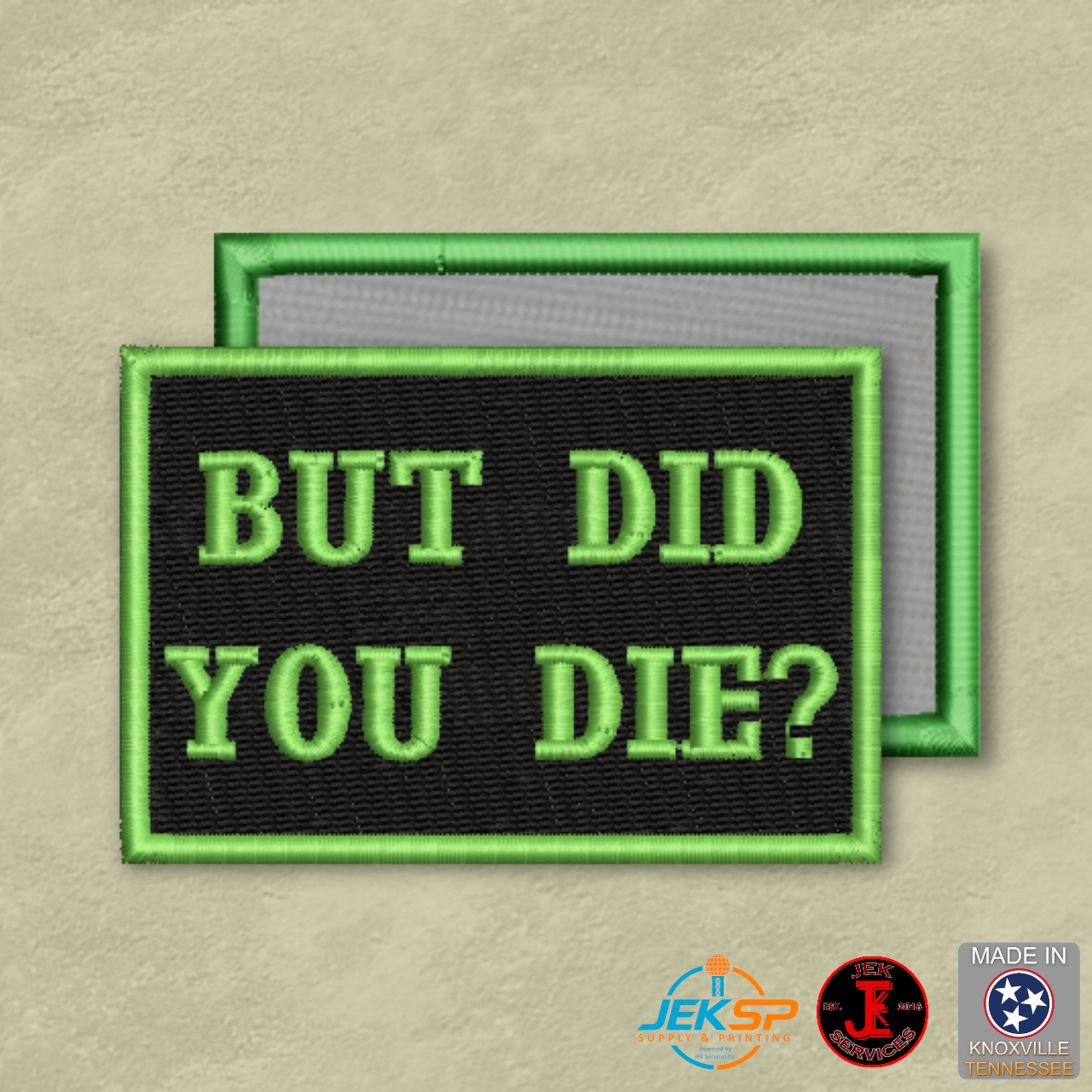 But Did You Die Funny Morale Patch | Made in USA | VELCRO® Brand Hook Backing
