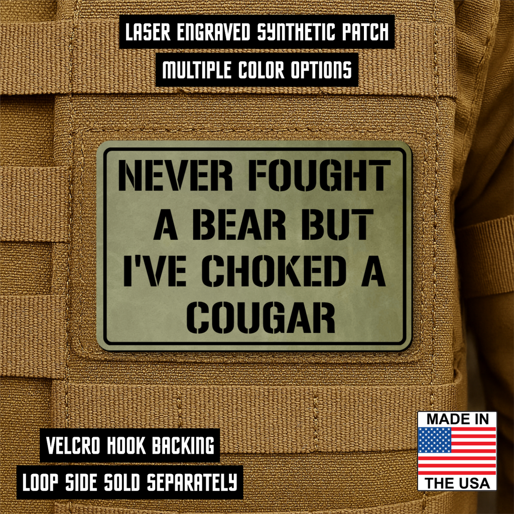 I’ve Choked A Cougar Funny Morale Patch 2"x3" Hook & Loop | Made in USA