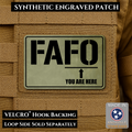 FAFO You Are Here Funny Morale Patch | Made in USA | VELCRO® Brand Hook Backing