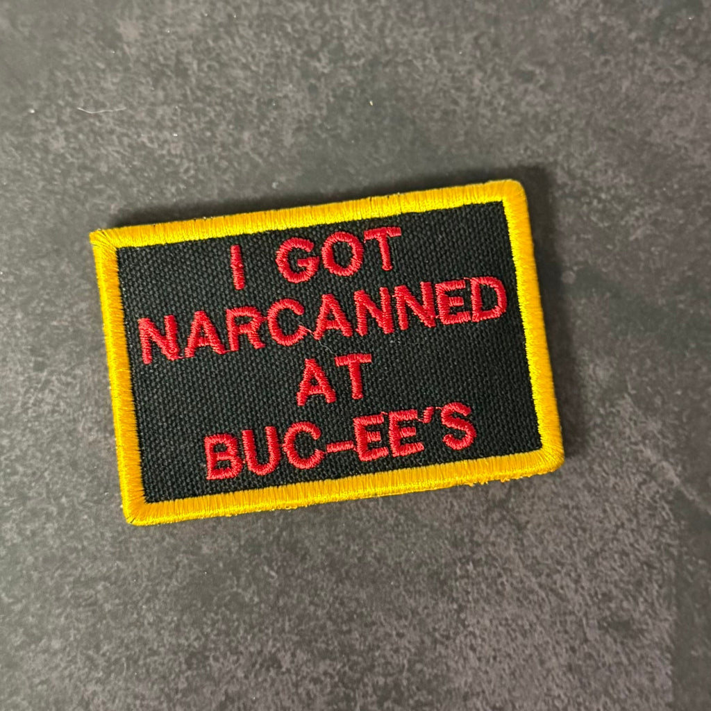 I Got Narcanned At Buc-ee's Funny Morale Patch | Made in USA | VELCRO® Brand Hook Backing
