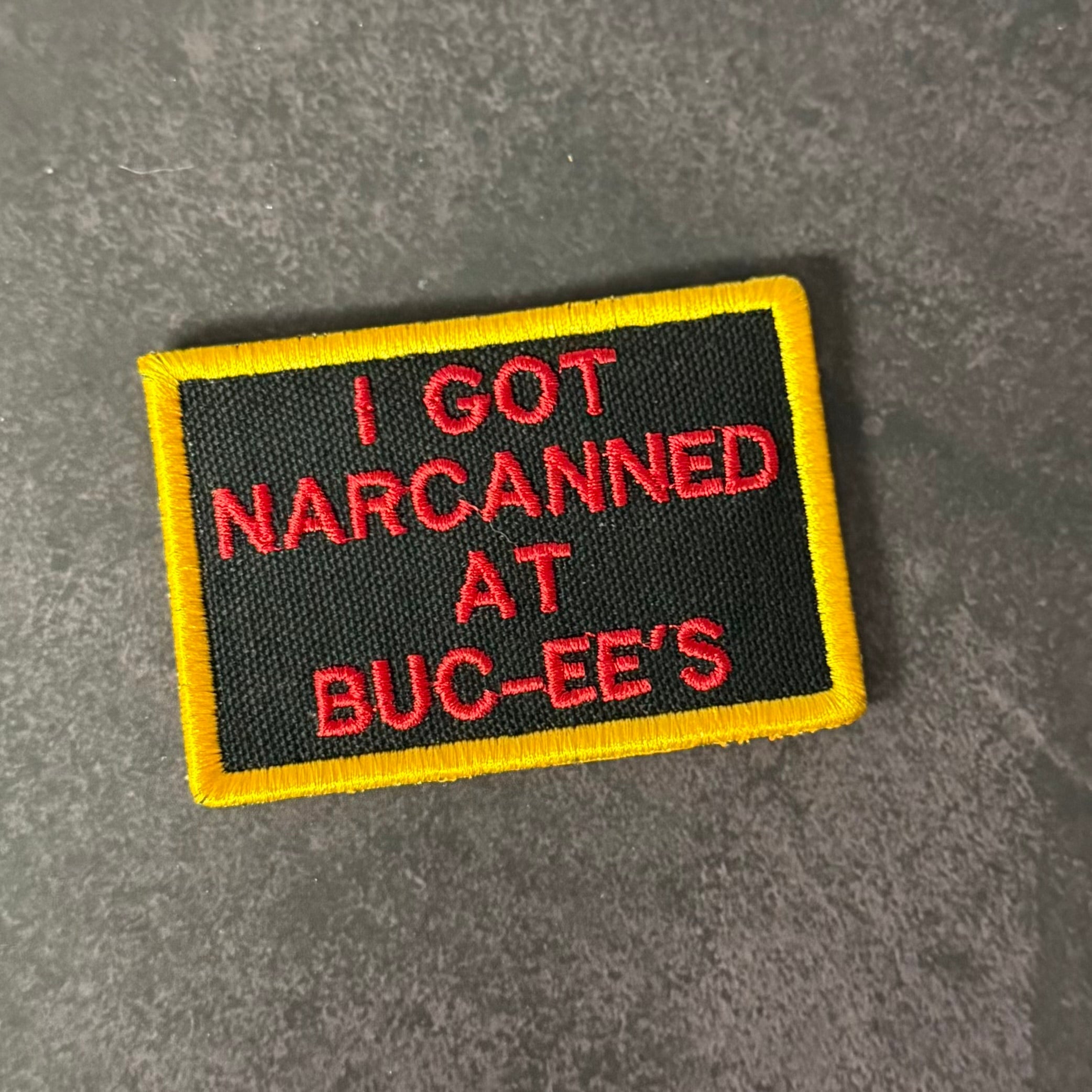 I Got Narcanned At Buc-ee's Funny Morale Patch | Made in USA | VELCRO® Brand Hook Backing