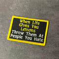 Throw Lemons At People You Hate Funny Morale Patch | Made in USA | VELCRO® Brand Hook Backing