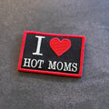 I Love Hot Moms MILFS Funny Morale Patch | Made in USA | VELCRO® Brand Hook Backing