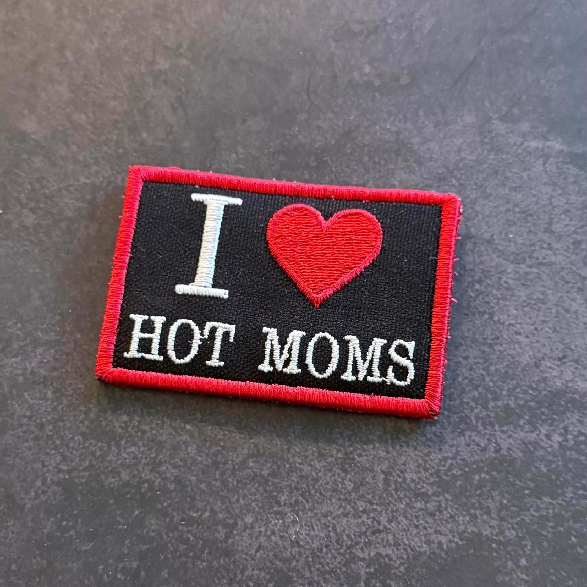 I Love Hot Moms MILFS Funny Morale Patch | Made in USA | VELCRO® Brand Hook Backing