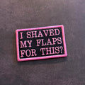 I Shaved My Flaps For This Funny Morale Patch | Made in USA | VELCRO® Brand Hook Backing