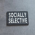 Socially Selective Funny Morale Patch | Made in USA | VELCRO® Brand Hook Backing