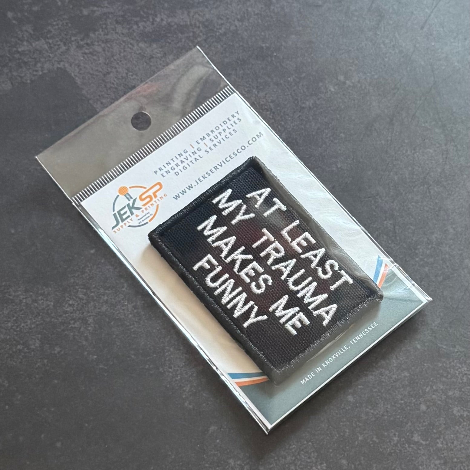 At Least My Trauma Makes Me Funny Morale Patch | Made in USA | VELCRO® Brand Hook Backing