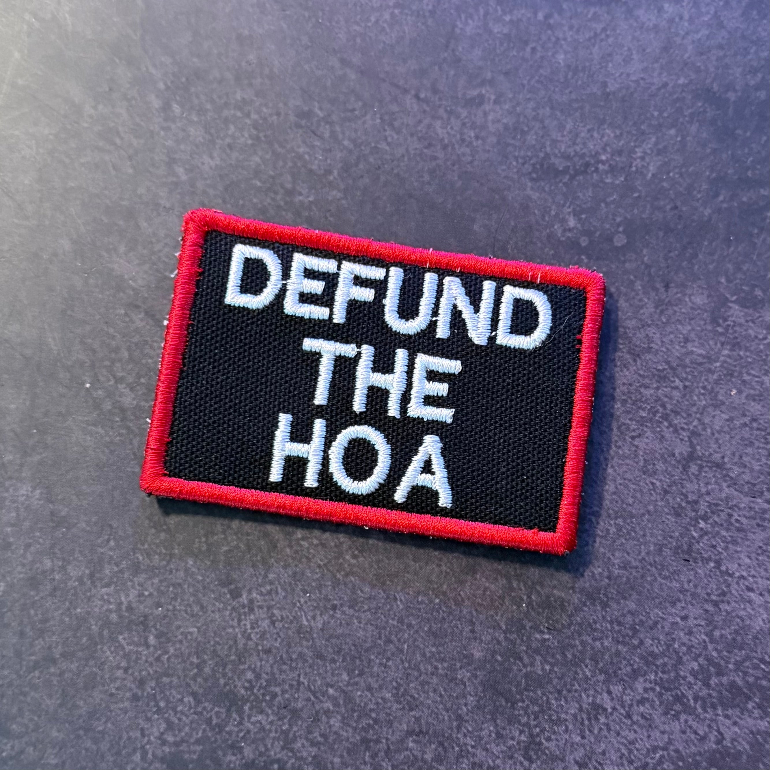 Defund the HOA Funny Morale Patch | Made in USA | VELCRO® Brand Hook Backing