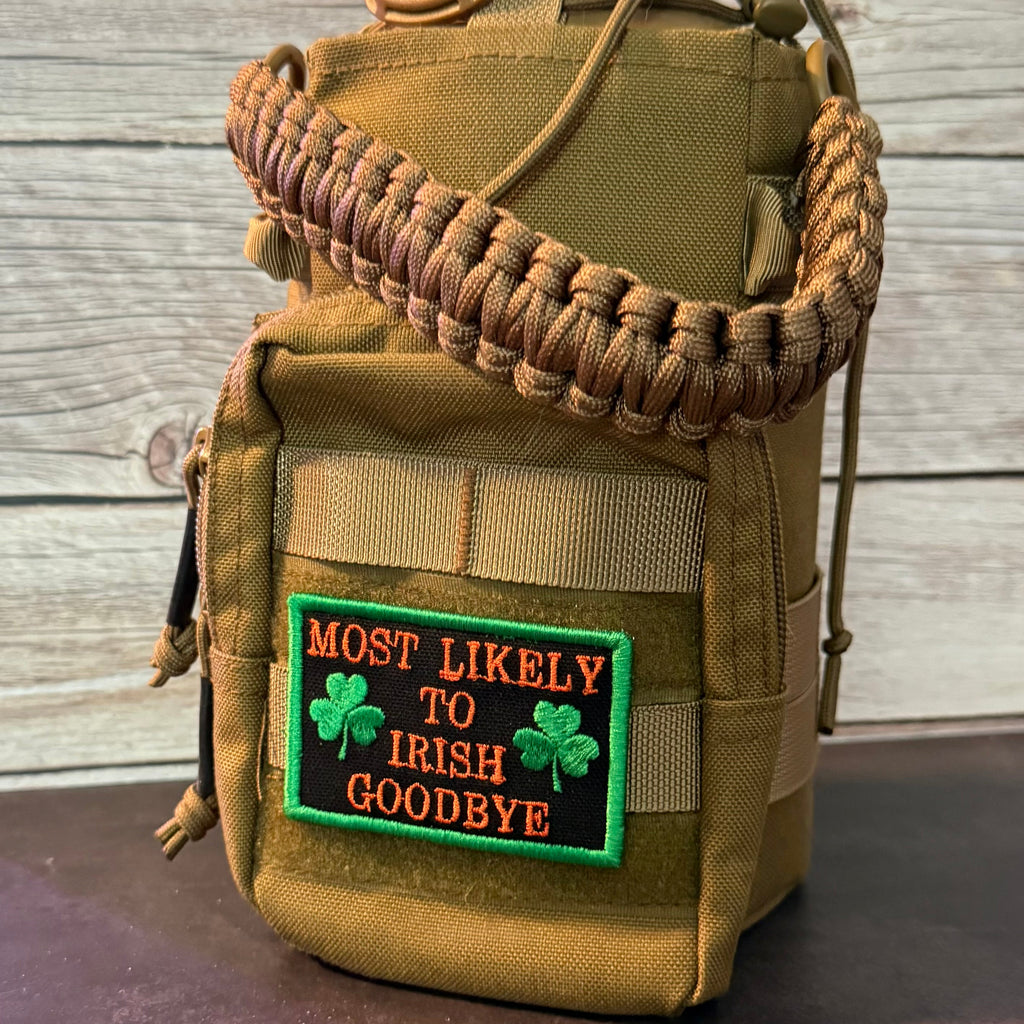 Most Likely To Irish Goodbye Funny Morale Patch | Made in USA | VELCRO® Brand Hook Backing