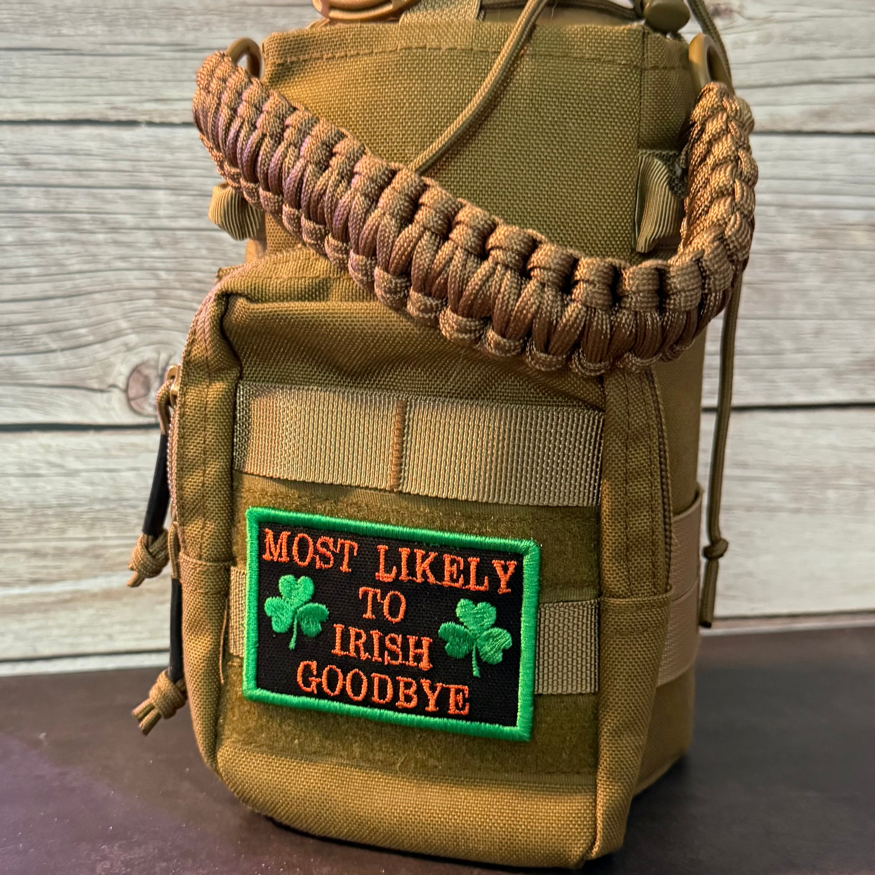 Most Likely To Irish Goodbye Funny Morale Patch | Made in USA | VELCRO® Brand Hook Backing