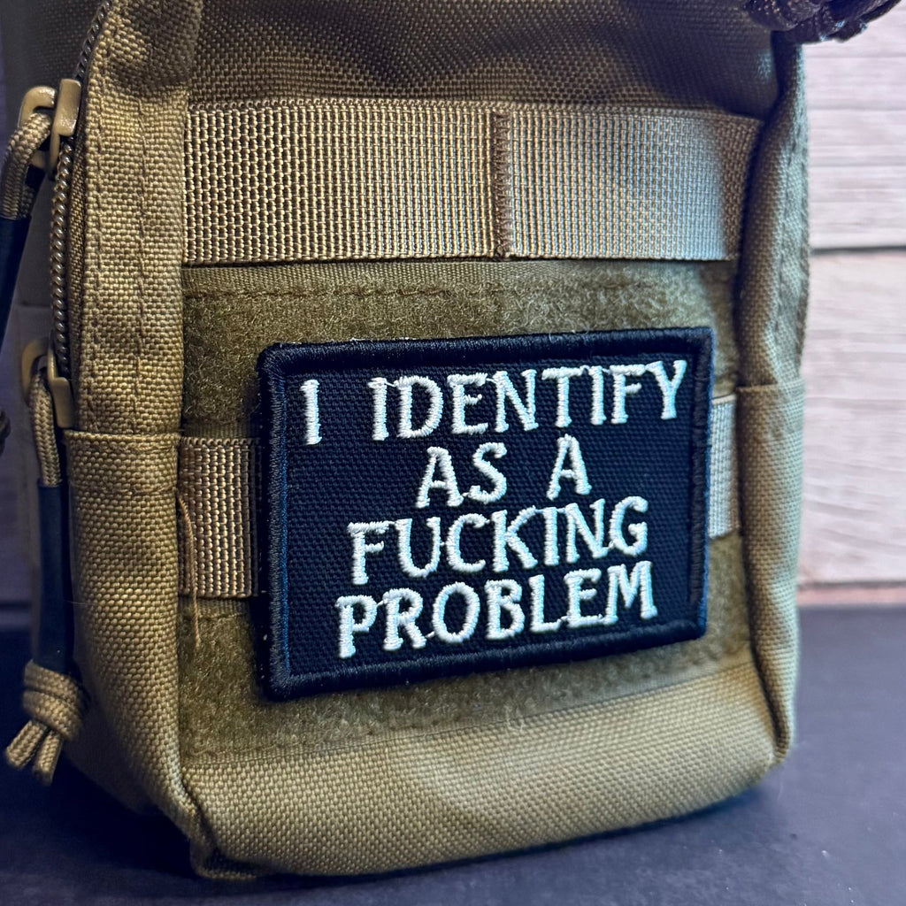 I Identify As The Problem Funny Morale Patch | Made in USA | VELCRO® Brand Hook Backing