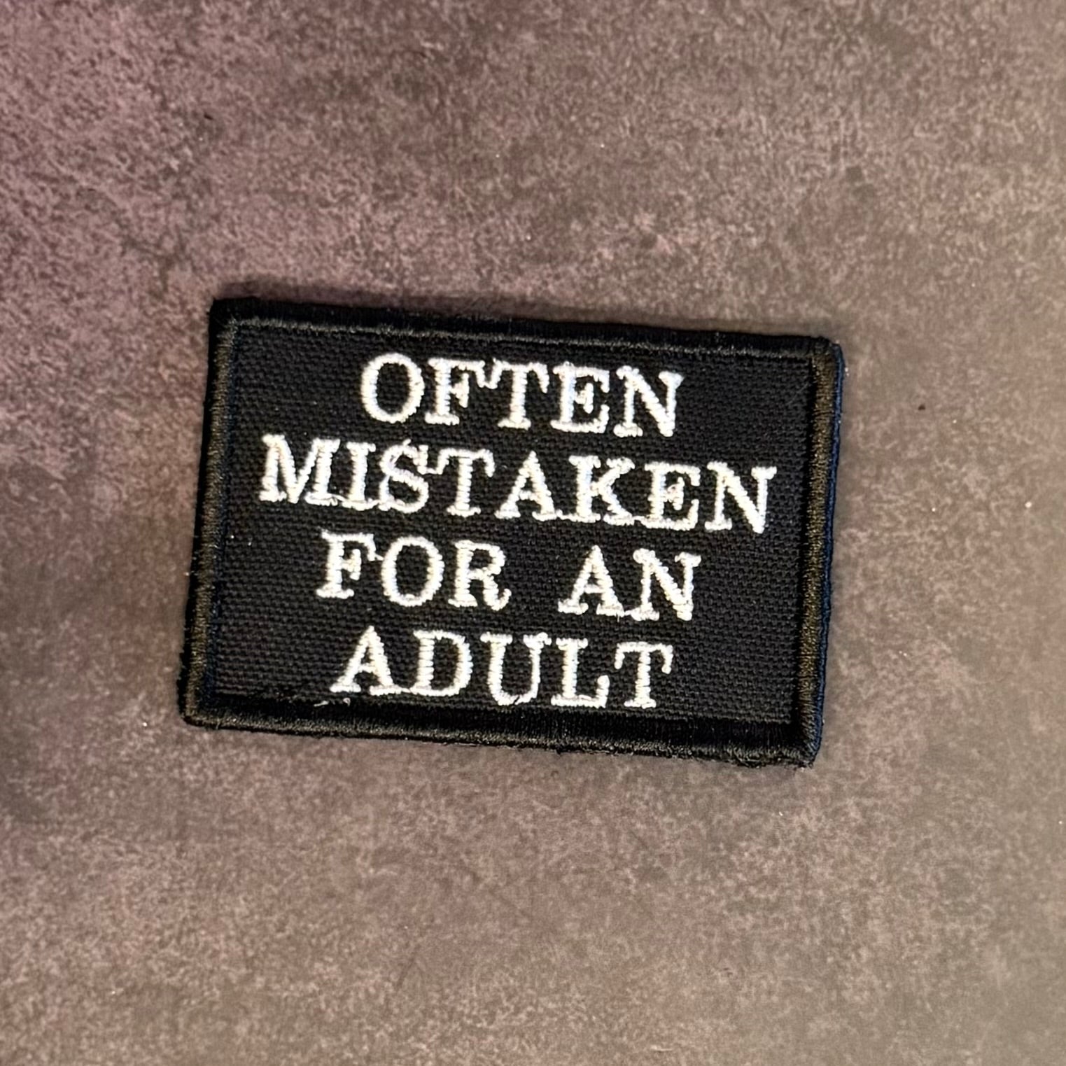 Often Mistaken For An Adult Funny Morale Patch | Made in USA | VELCRO® Brand Hook Backing