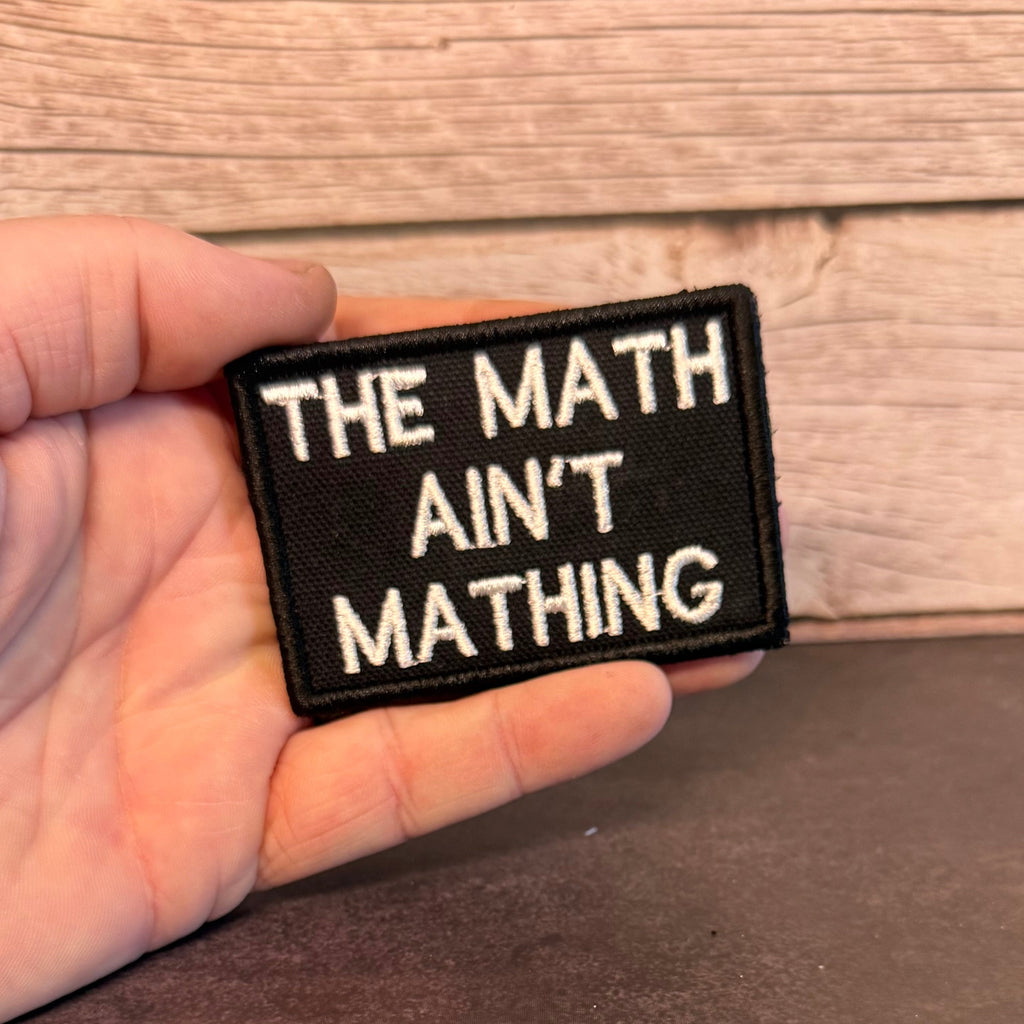 The Math Ain't Mathing Funny Morale Patch | Made in USA | VELCRO® Brand Hook Backing