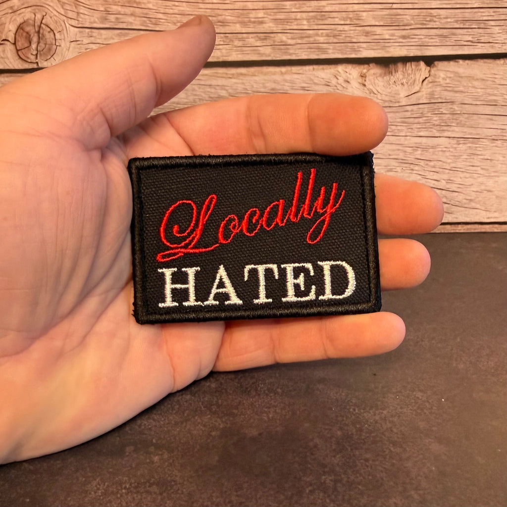 Locally Hated Funny Morale Patch | Made in USA | VELCRO® Brand Hook Backing