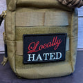Locally Hated Funny Morale Patch | Made in USA | VELCRO® Brand Hook Backing