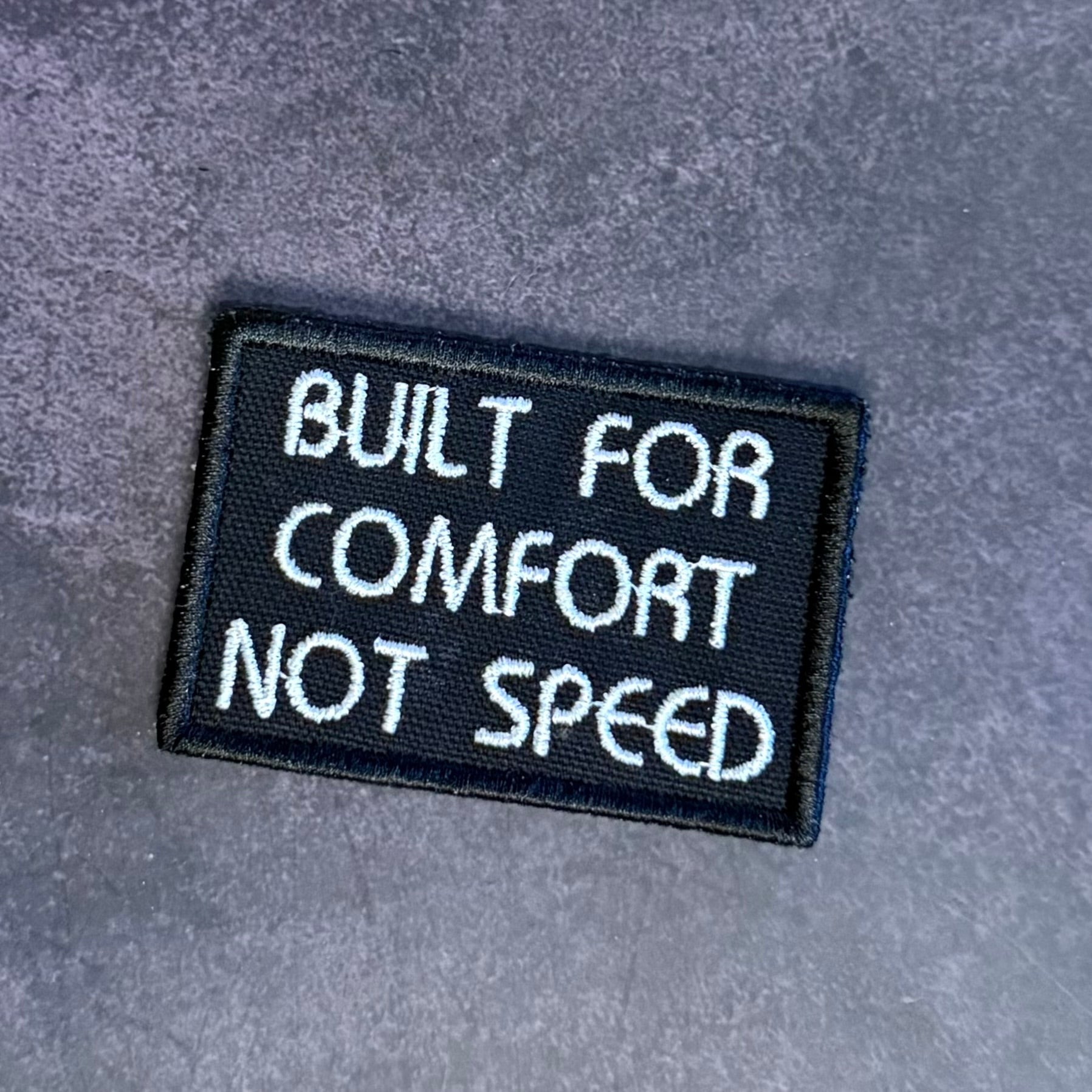 Built For Comfort, Not Speed Funny Morale Patch | Made in USA | VELCRO® Brand Hook Backing