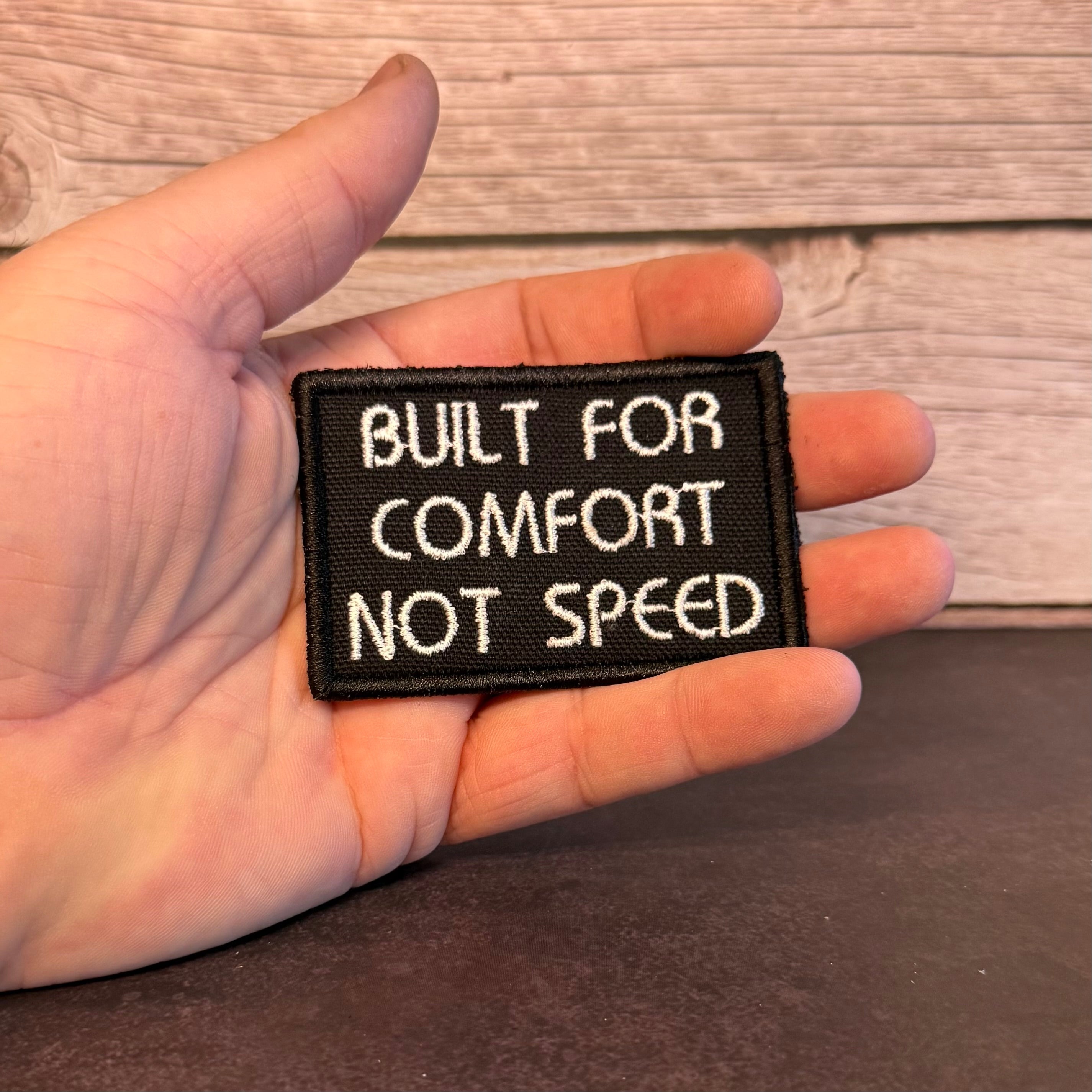 Built For Comfort, Not Speed Funny Morale Patch | Made in USA | VELCRO® Brand Hook Backing