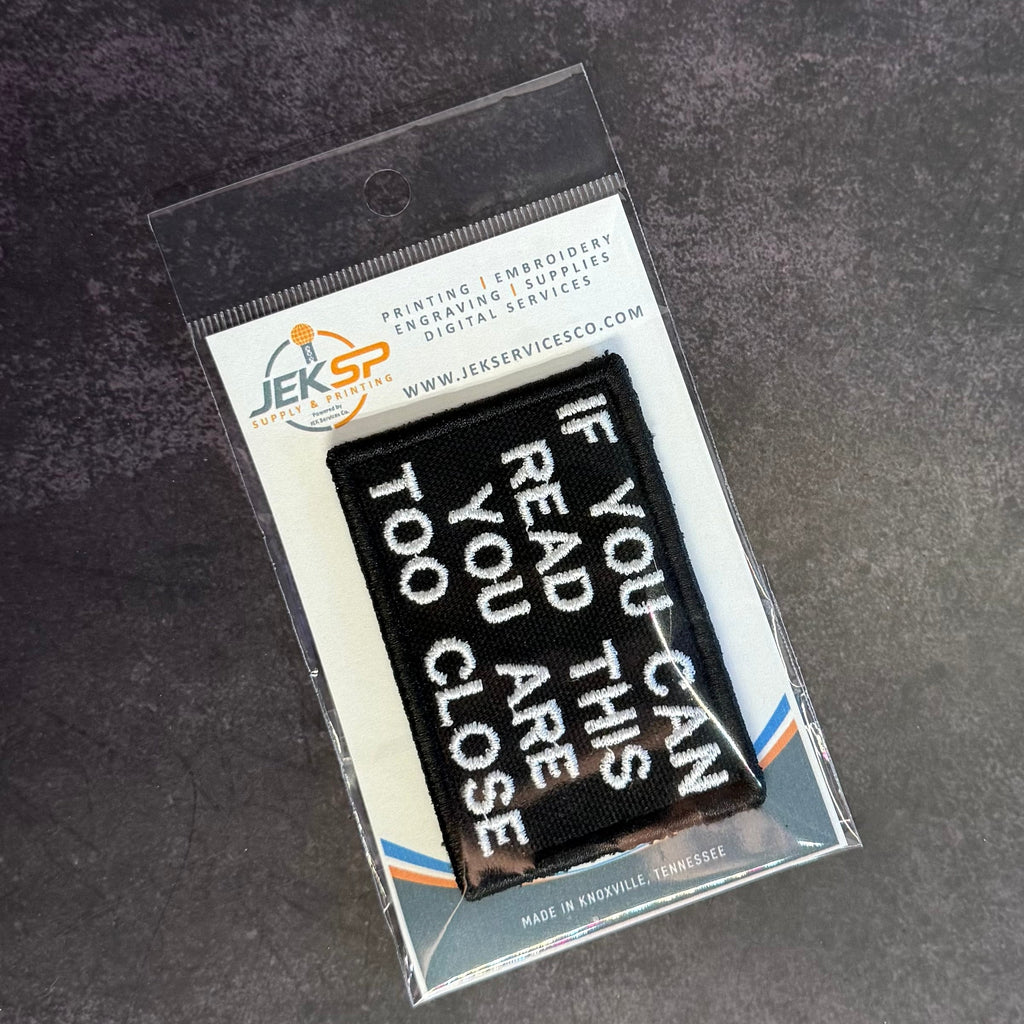 If You Can Read This You Are Too Close Funny Morale Patch | Made in USA | VELCRO® Brand Hook Backing