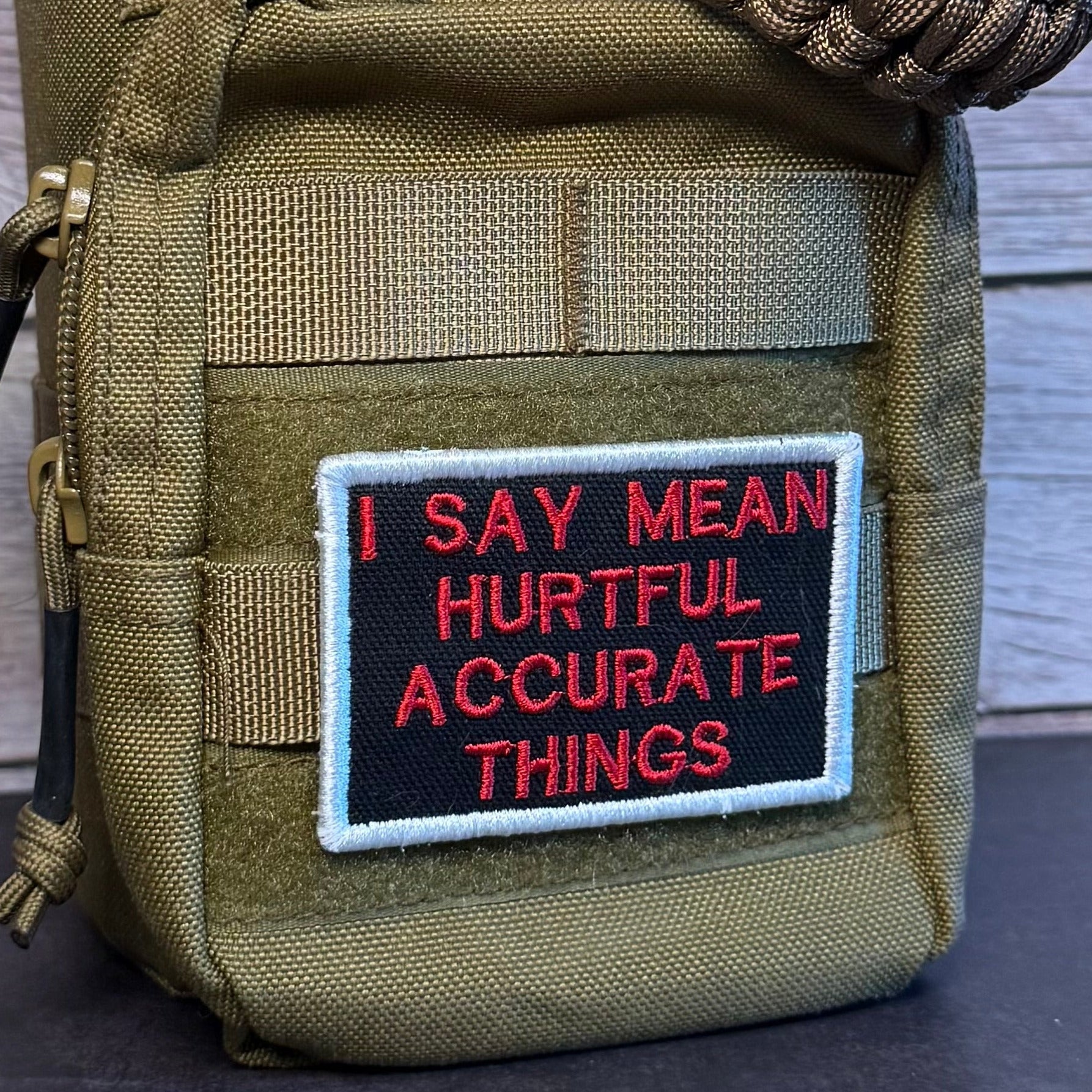 I Say Mean, Hurtful, Accurate Things Funny Morale Patch | Made in USA | VELCRO® Brand Hook Backing