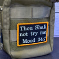 Thou Shall Not Try Me Funny Morale Patch | Made in USA | VELCRO® Brand Hook Backing