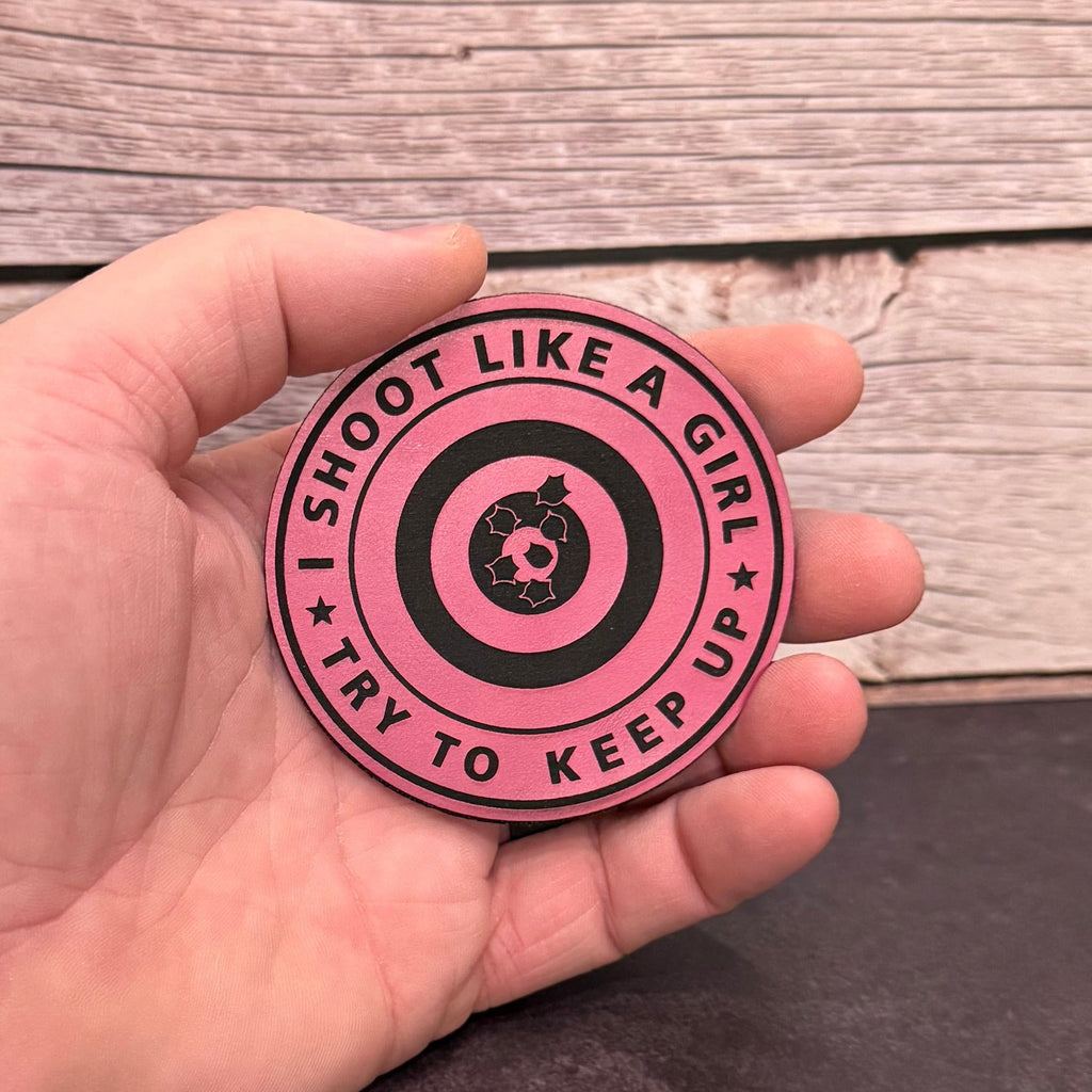 I Shoot Like A Girl Funny Morale Patch 3" Round Hook & Loop | Made in USA