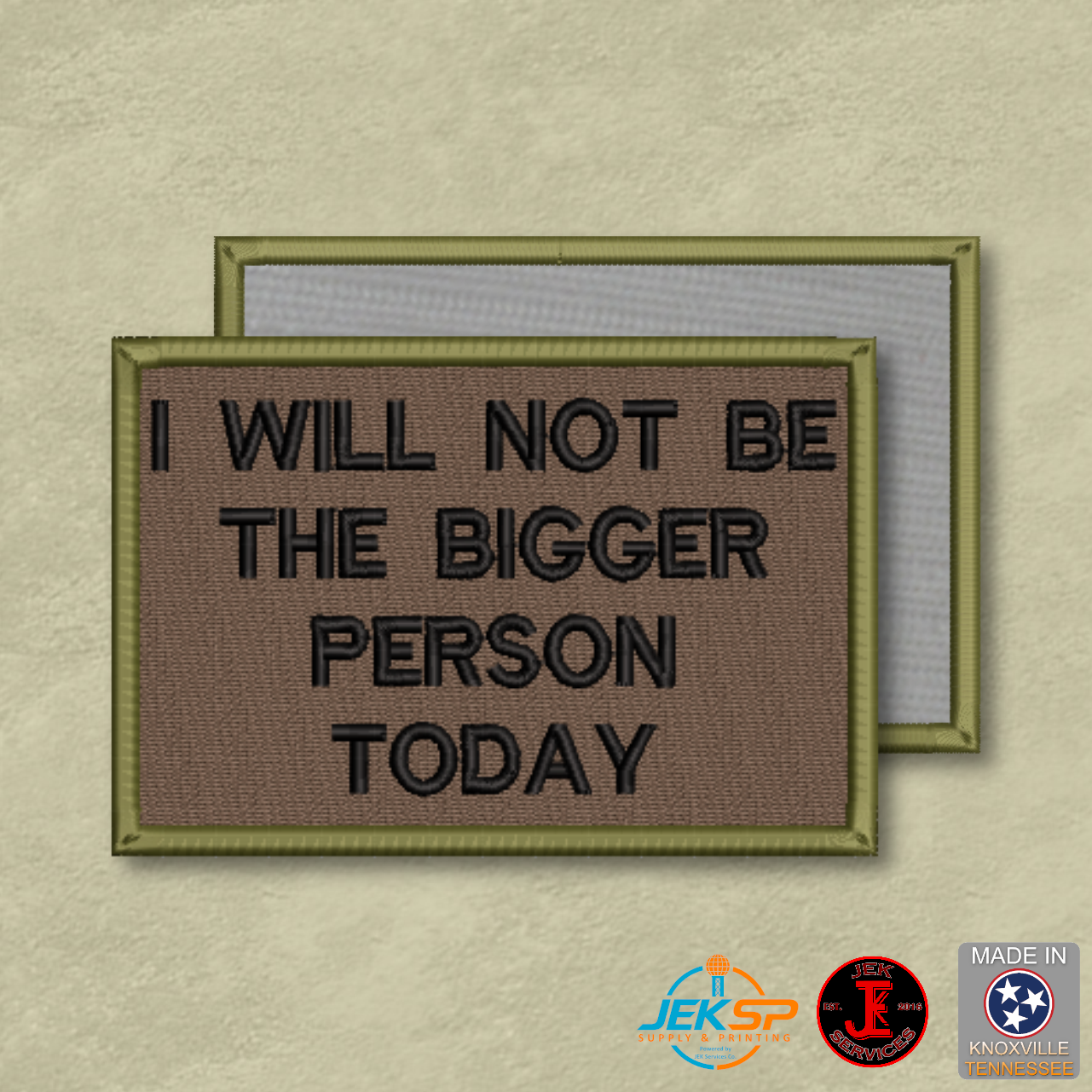 I Will Not Be The Bigger Person Today Funny Morale Patch | Made in USA | VELCRO® Brand Hook Backing