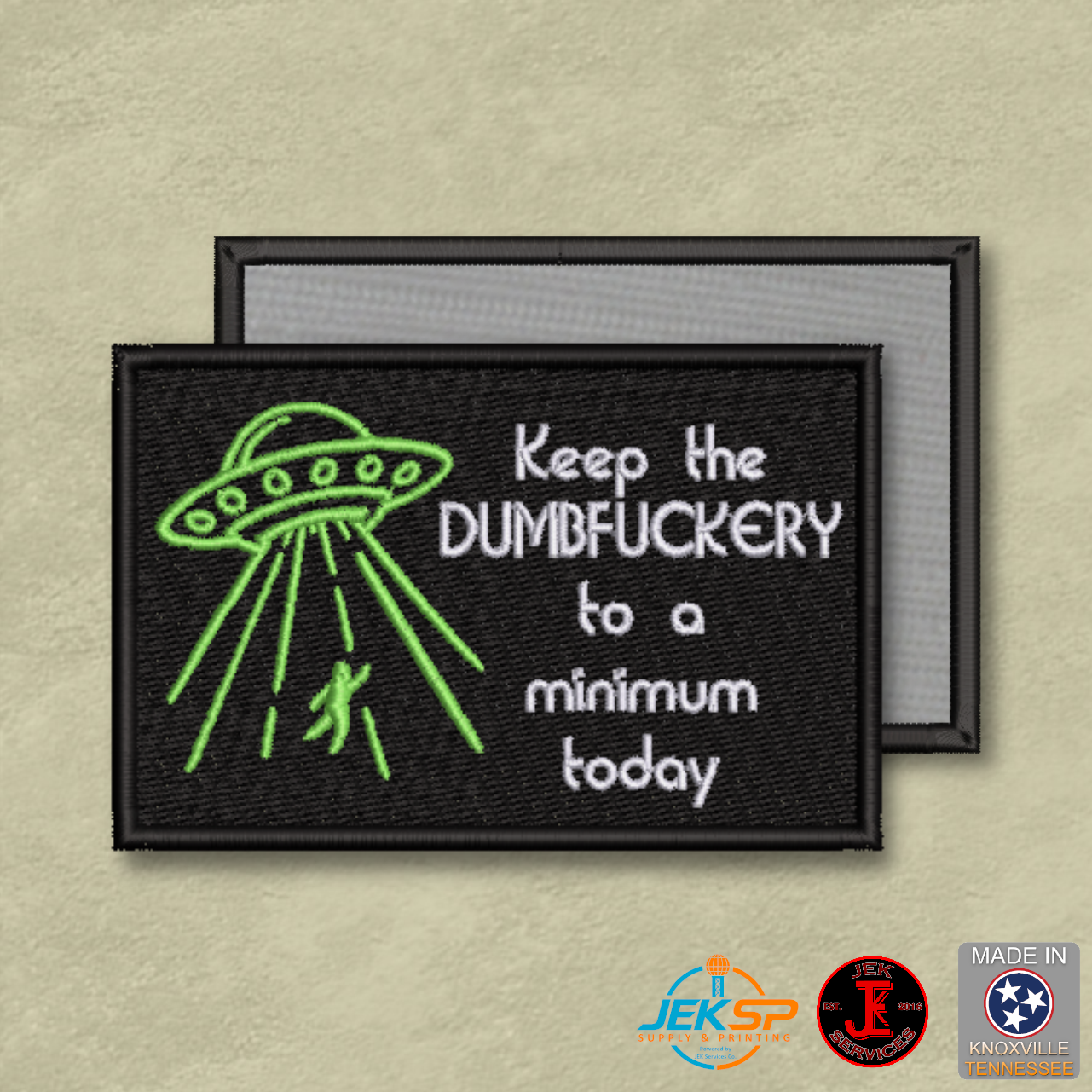 Keep the Dumbfuckery To A Minimum Funny Morale Patch | Made in USA | VELCRO® Brand Hook Backing
