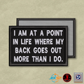 My Back Goes Out More Than I Do Funny Morale Patch | Made in USA | VELCRO® Brand Hook Backing