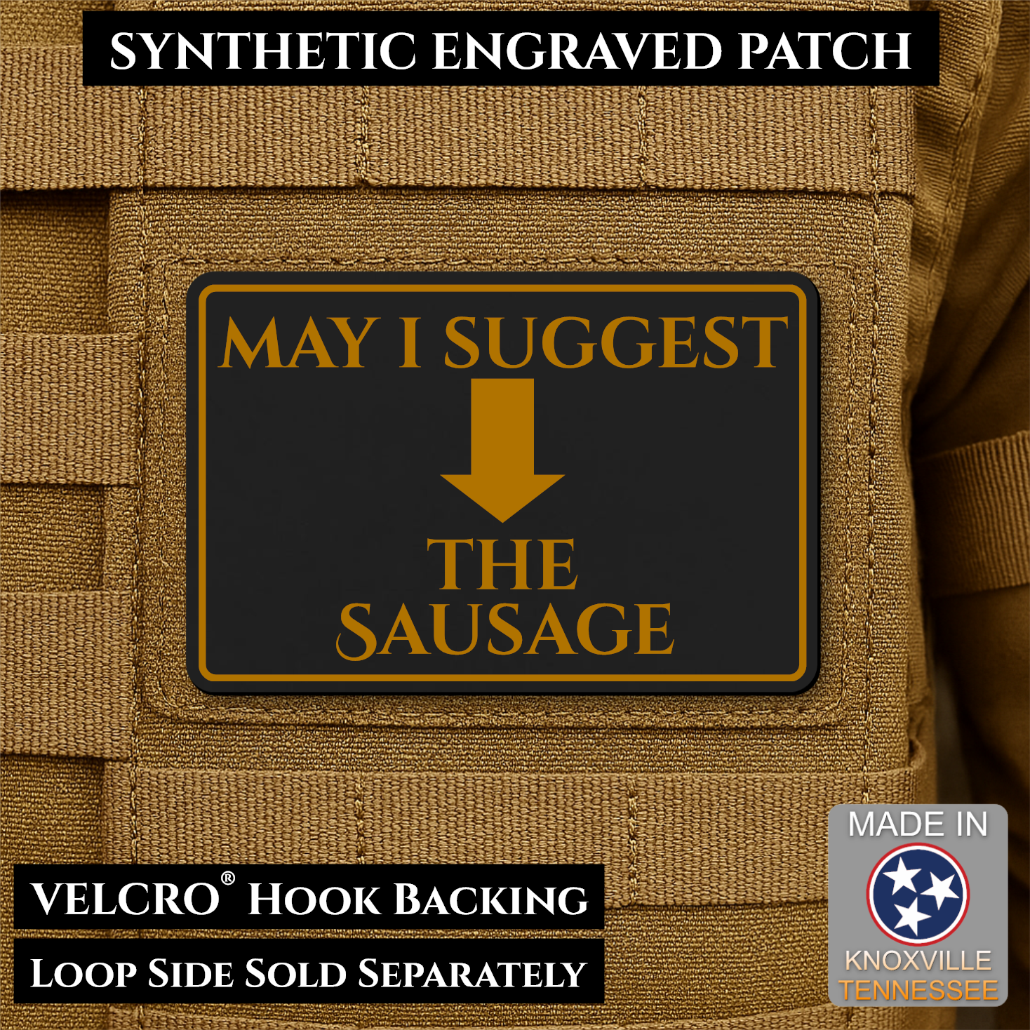 May I Suggest The Sausage Funny Morale Patch | Made in USA | VELCRO® Brand Hook Backing