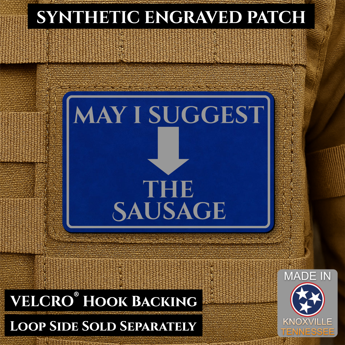 May I Suggest The Sausage Funny Morale Patch | Made in USA | VELCRO® Brand Hook Backing