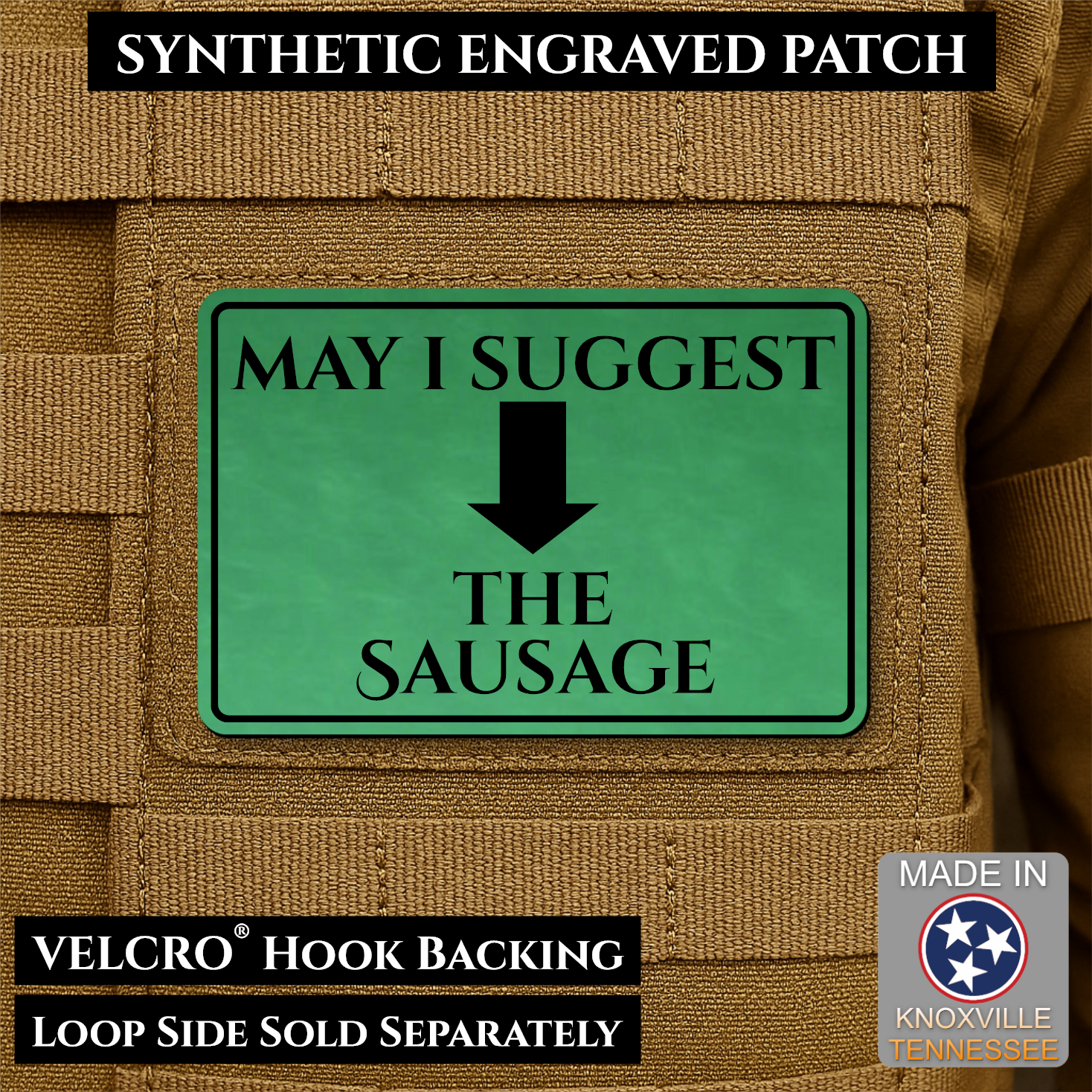 May I Suggest The Sausage Funny Morale Patch | Made in USA | VELCRO® Brand Hook Backing