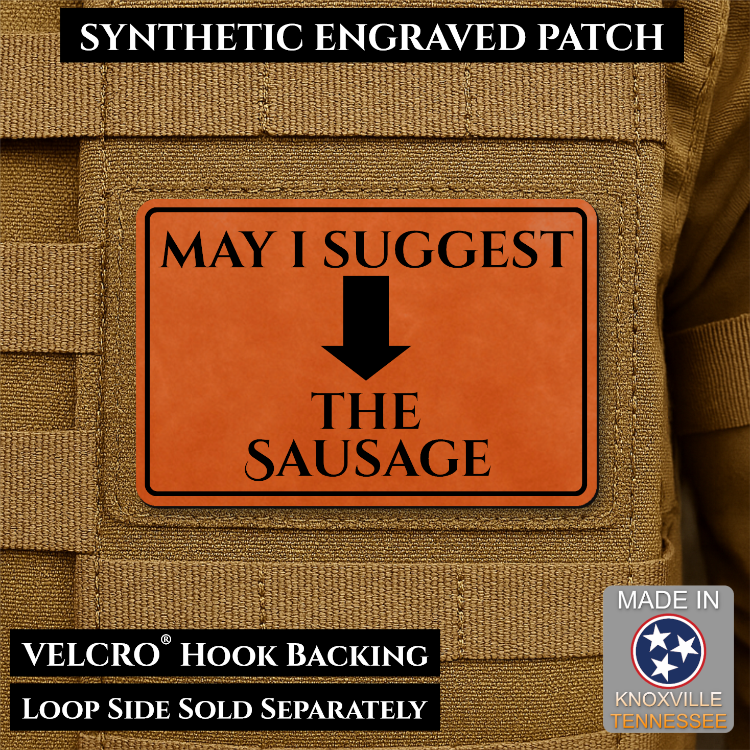 May I Suggest The Sausage Funny Morale Patch | Made in USA | VELCRO® Brand Hook Backing