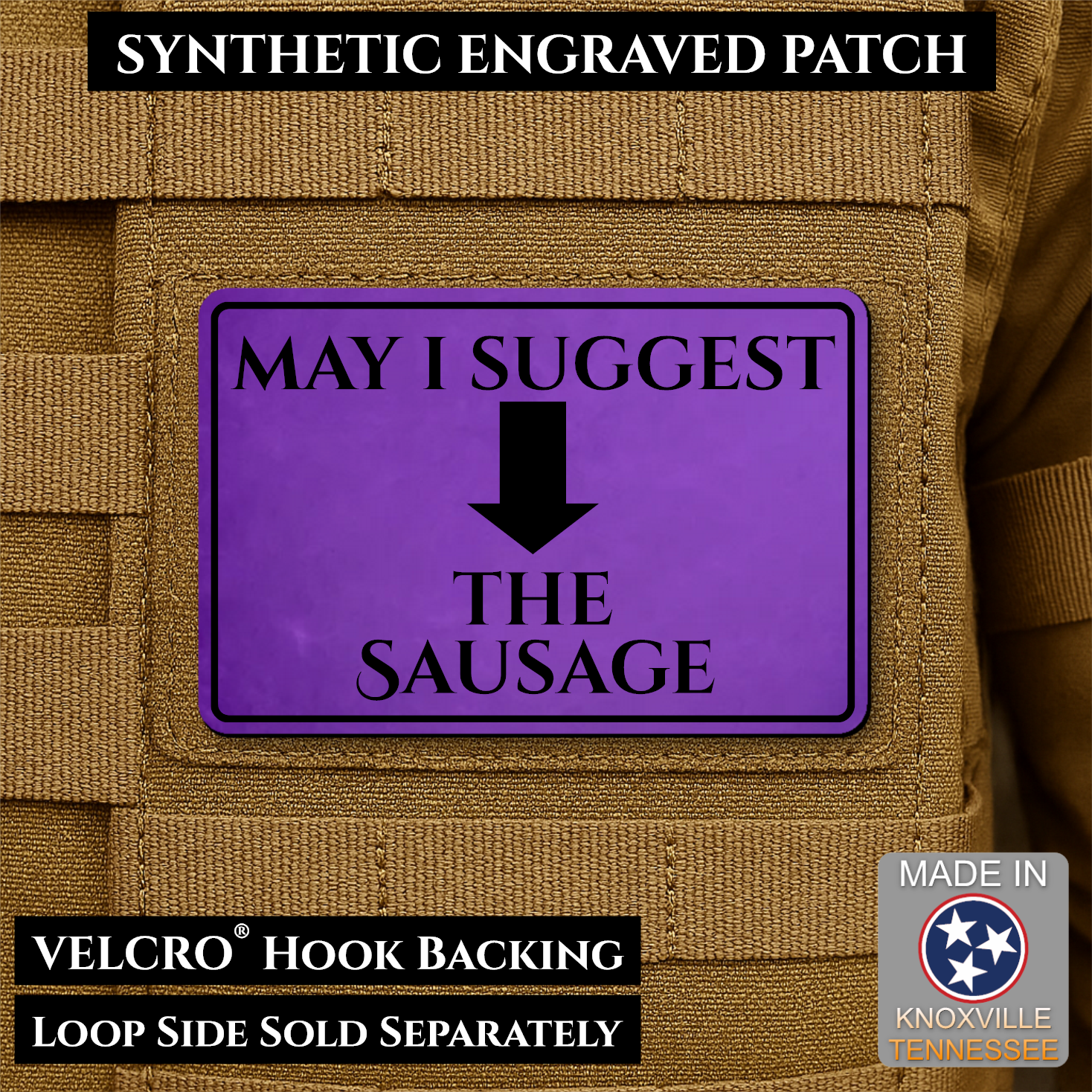 May I Suggest The Sausage Funny Morale Patch | Made in USA | VELCRO® Brand Hook Backing