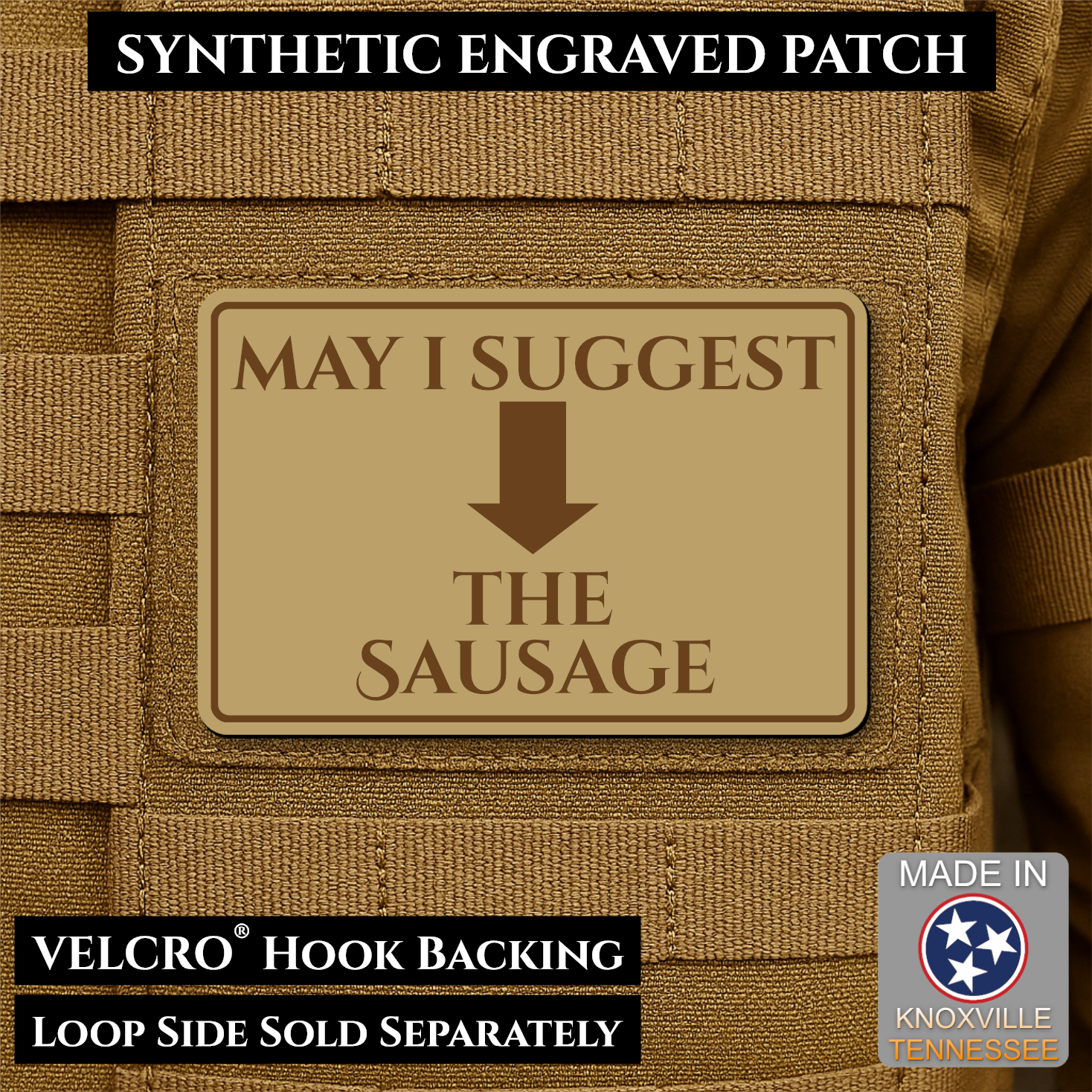 May I Suggest The Sausage Funny Morale Patch | Made in USA | VELCRO® Brand Hook Backing