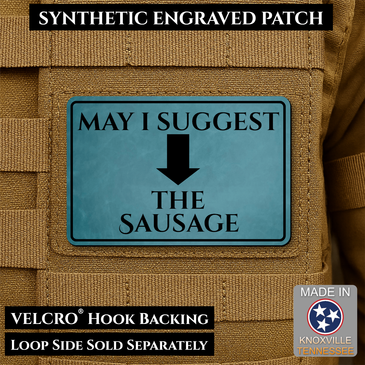 May I Suggest The Sausage Funny Morale Patch | Made in USA | VELCRO® Brand Hook Backing