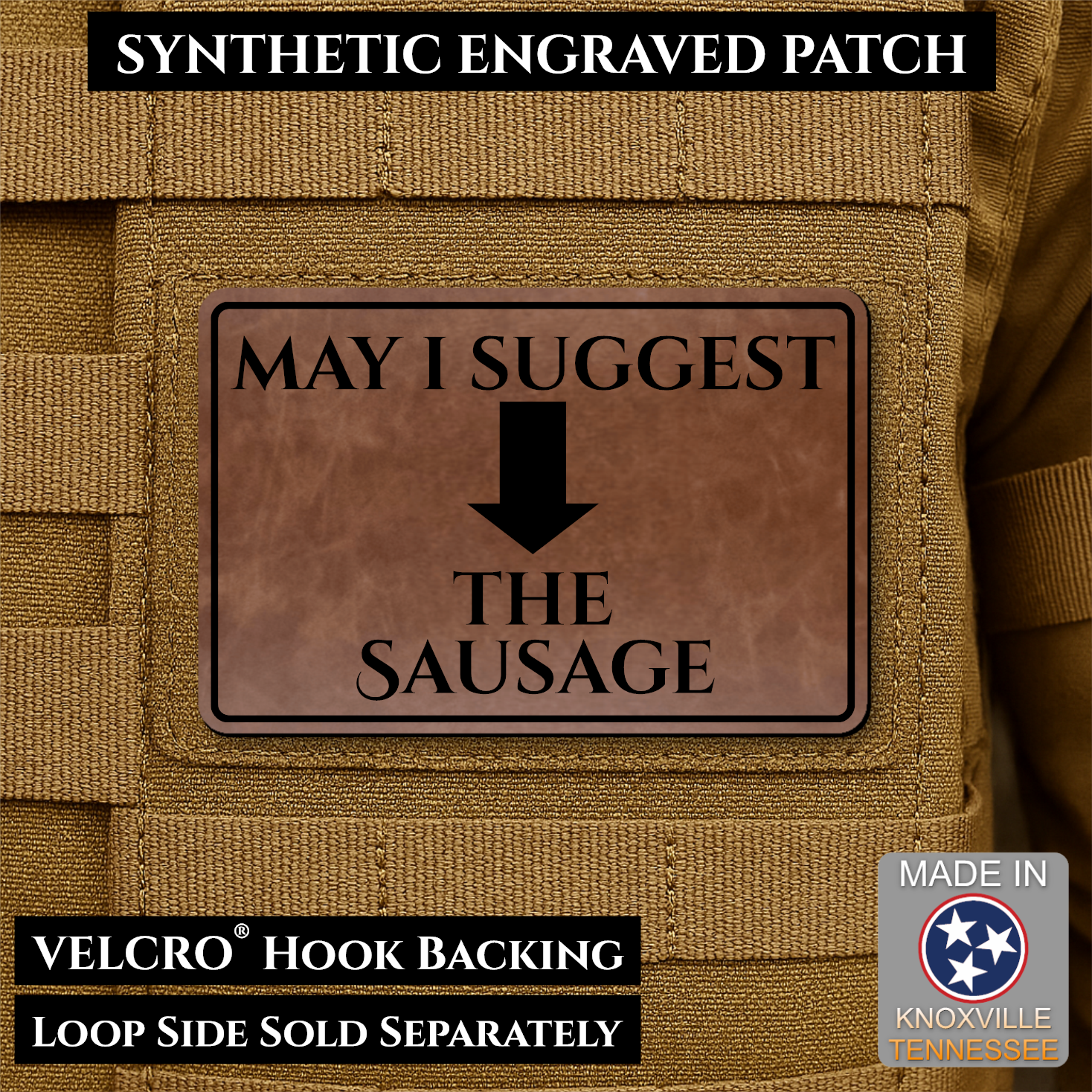 May I Suggest The Sausage Funny Morale Patch | Made in USA | VELCRO® Brand Hook Backing