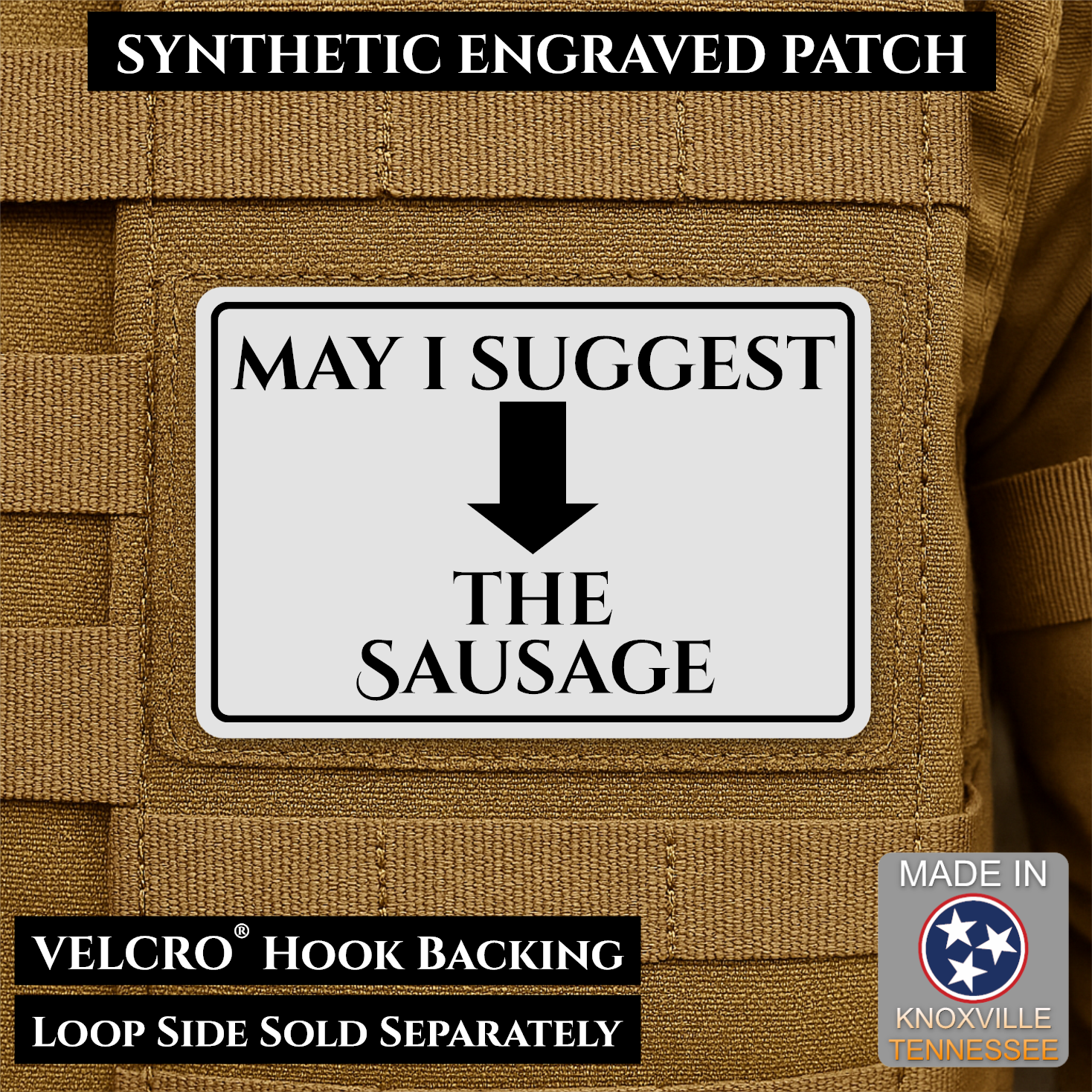 May I Suggest The Sausage Funny Morale Patch | Made in USA | VELCRO® Brand Hook Backing