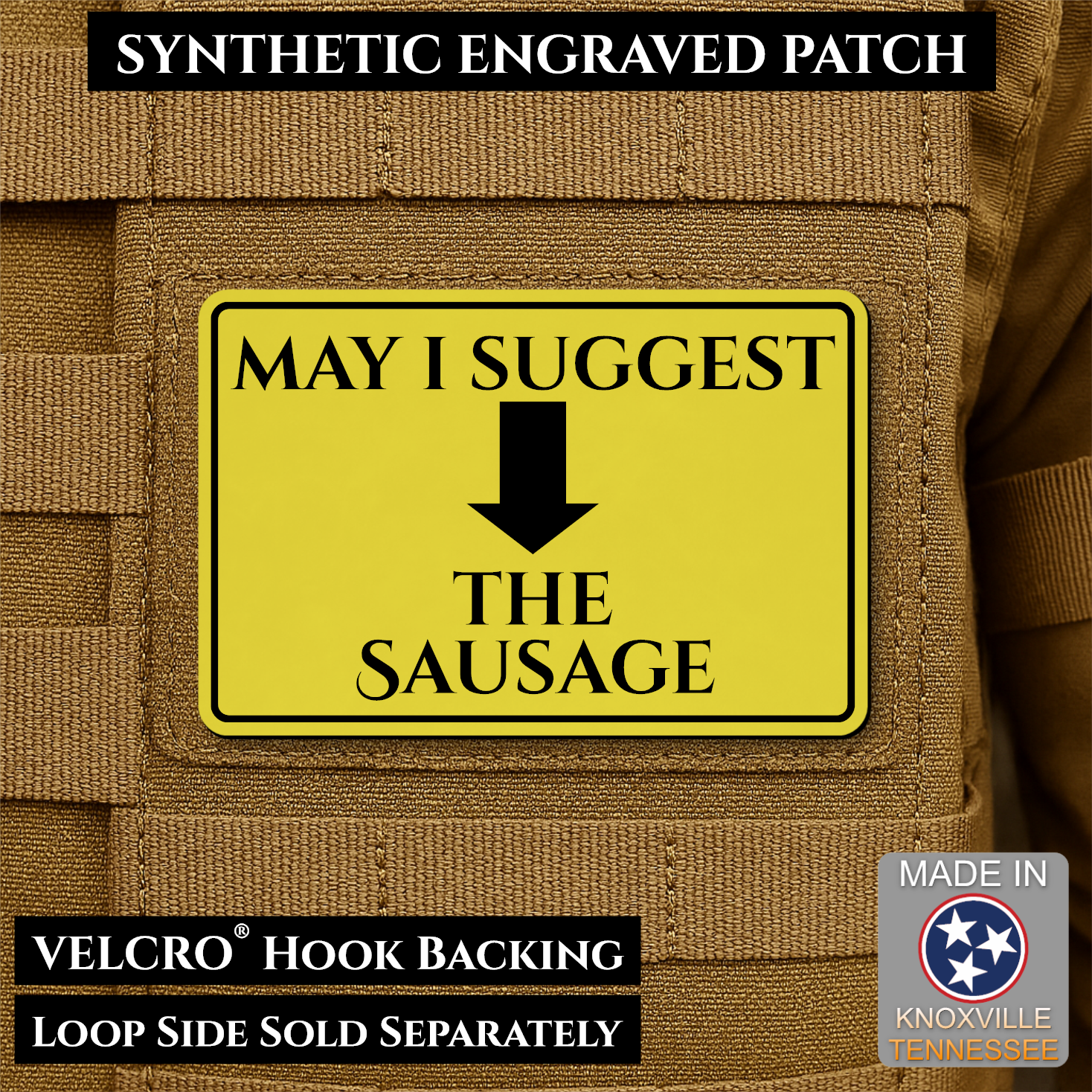 May I Suggest The Sausage Funny Morale Patch | Made in USA | VELCRO® Brand Hook Backing