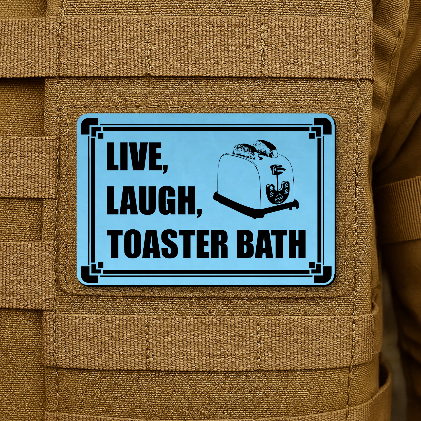 Live, Laugh, Toaster Bath Funny Morale Patch 2"x3" Hook & Loop | Made in USA