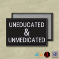 Uneducated & Unmedicated Funny Morale Patch | Made in USA | VELCRO® Brand Hook Backing