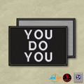 You Do You Funny Morale Patch | Made in USA | VELCRO® Brand Hook Backing